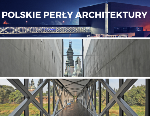 Polskie Perły Architektury. Brama Poznania ICHOT