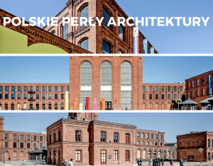 Polskie Perły Architektury. Manufaktura Łódź